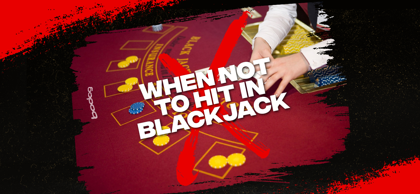 When Not to Hit in Blackjack
